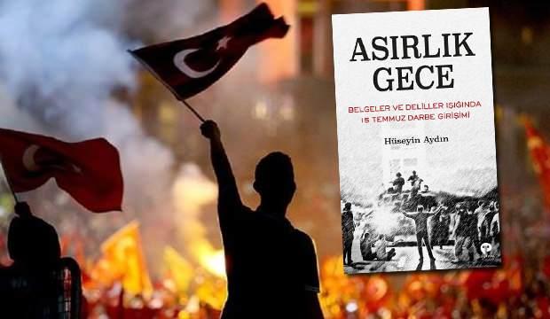 &ldquo;Asırlık Gece- Belgeler ve Deliller Işığında 15 Temmuz Darbe Girişimi&rdquo;